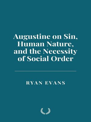 cover image of Augustine on Sin, Human Nature, and the Necessity of Social Order